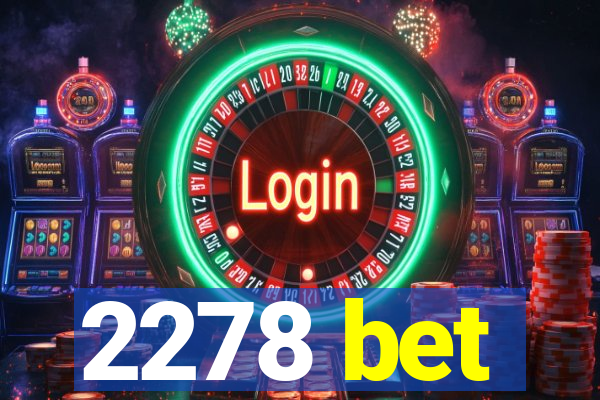 2278 bet